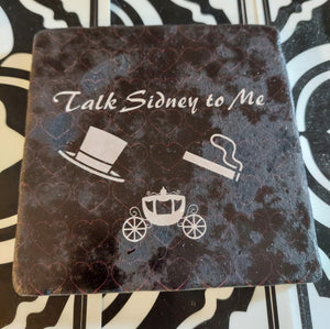 Talk Sidney to Me Coasters!  (Special price $23 for 2 coasters)